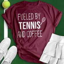 Load image into Gallery viewer, Fueled By Tennis And Coffee Tee
