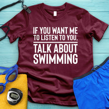 Load image into Gallery viewer, Talk About Swimming Tee
