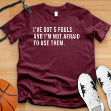 Load image into Gallery viewer, I&#39;ve Got 5 Fouls Tee
