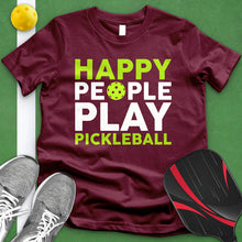 Load image into Gallery viewer, Happy People Play Pickleball Tee
