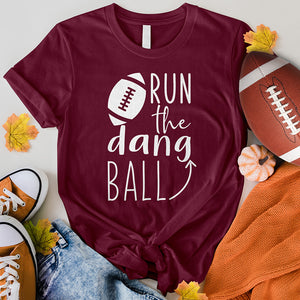 Run The Dang Ball Tee