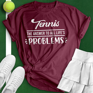 The Answer To All Of Life's Problems Tee