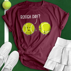 Rough Day Tee