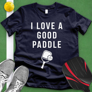 I Love A Good Paddle Tee