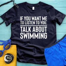 Load image into Gallery viewer, Talk About Swimming Tee
