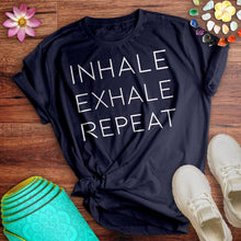 Load image into Gallery viewer, Inhale Exhale Repeat Tee
