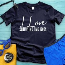 Load image into Gallery viewer, I Love Swimming And Dogs Tee
