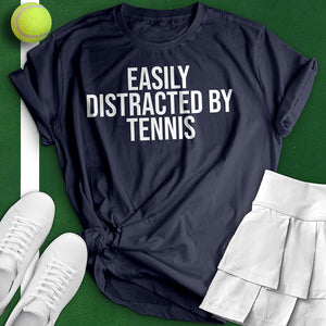 Easily Distracted By Tennis Tee