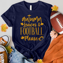 Load image into Gallery viewer, Autumn Leaves Football Please Tee
