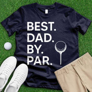 Best Dad By Par 1 Tee