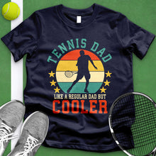 Load image into Gallery viewer, Tennis Dad 2 Tee
