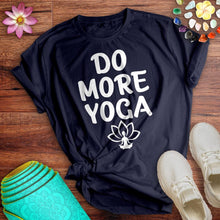 Load image into Gallery viewer, Do More Yoga Tee
