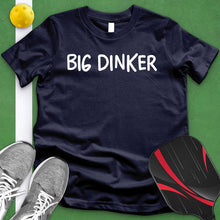 Load image into Gallery viewer, Big Dinker Tee
