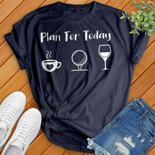 Load image into Gallery viewer, Plan For Today Tee
