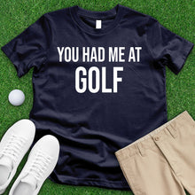 Load image into Gallery viewer, You Had Me At Golf Tee
