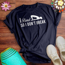 Load image into Gallery viewer, I Bend So I Don_t Break Tee
