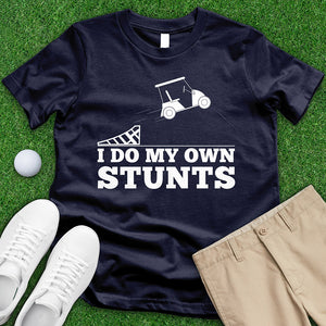 I Do My Own Stunts Tee