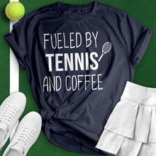 Load image into Gallery viewer, Fueled By Tennis And Coffee Tee
