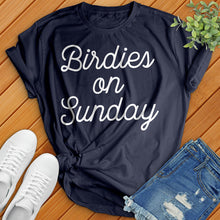 Load image into Gallery viewer, Birdies On Sunday Tee
