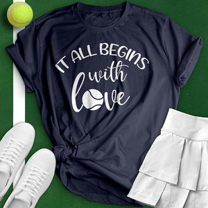 All Begins With Love Tee