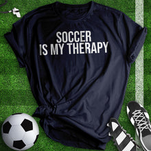 Load image into Gallery viewer, Soccer Is My Therapy Tee
