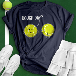 Rough Day Tee