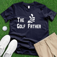 Load image into Gallery viewer, The Golf Father Tee
