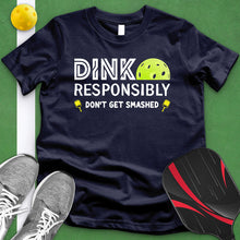 Load image into Gallery viewer, Dink Responsibly Tee
