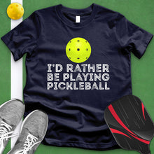 Load image into Gallery viewer, Rather Be Playing Pickleball Tee
