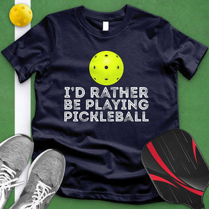 Rather Be Playing Pickleball Tee