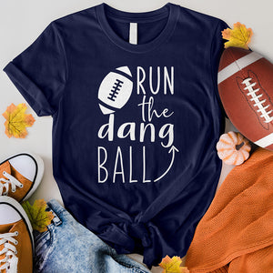 Run The Dang Ball Tee