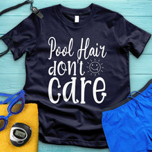 Load image into Gallery viewer, Pool Hair Don&#39;t Care Tee
