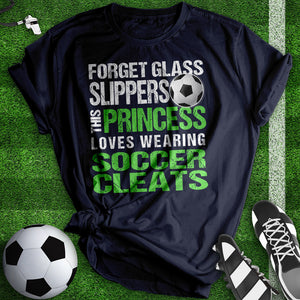 Forget Glass Slippers Tee