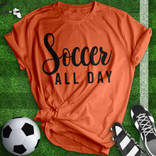 Load image into Gallery viewer, Soccer All Day Tee
