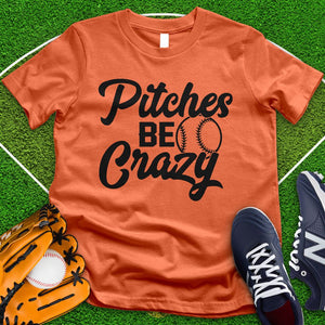 Pitches Be Crazy Tee