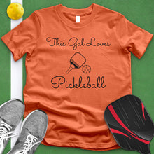 Load image into Gallery viewer, This Gal Loves Pickle Ball Tee
