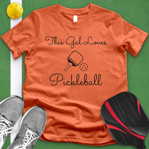 This Gal Loves Pickle Ball Tee