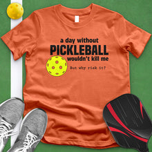 Load image into Gallery viewer, Day Without Pickle Ball Tee
