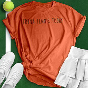 Tryna Tennis Today Tee