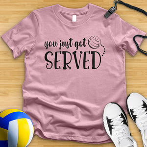 You Just Got Served Volleyball Tee