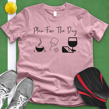 Load image into Gallery viewer, Plan For The Day Pickle Ball Tee
