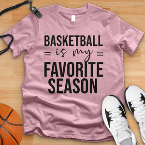 Basketball Is My Favorite Season Tee