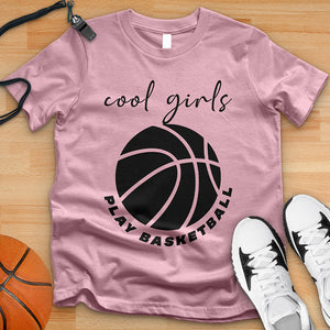 Cool Girls Play Basketball Tee