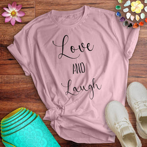 Love And Laugh Tee