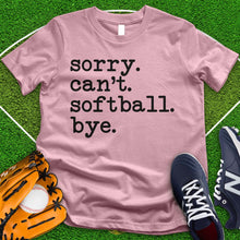 Load image into Gallery viewer, Sorry Can&#39;t Softball Bye Tee
