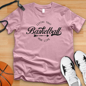 Living That Basketball Mom Life Tee