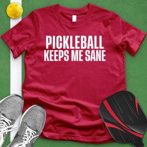 Pickleball Keeps Me Sane Tee