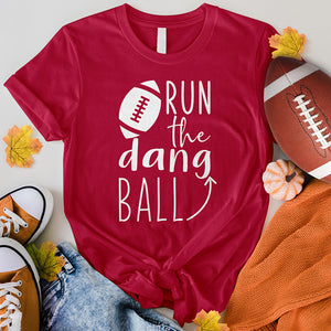 Run The Dang Ball Tee