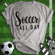 Load image into Gallery viewer, Soccer All Day Tee
