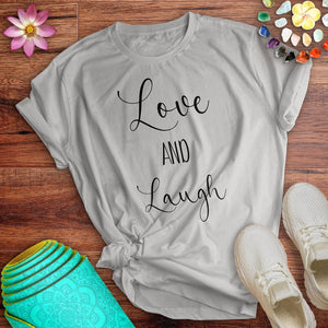 Love And Laugh Tee